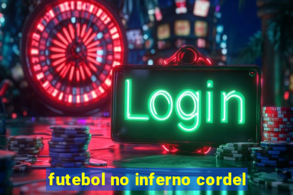 futebol no inferno cordel